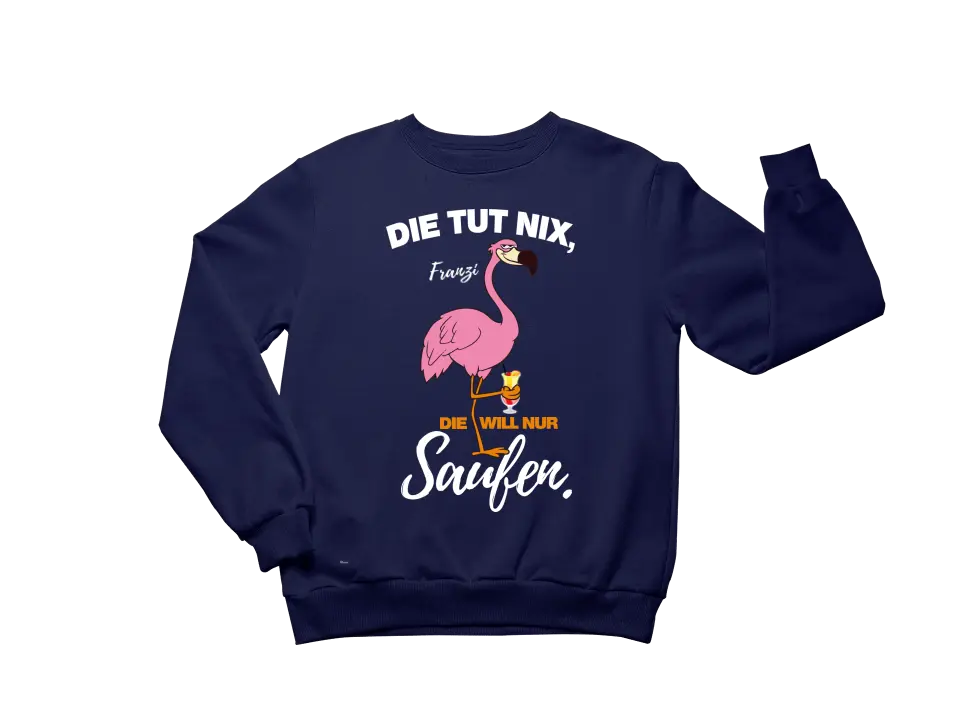 DIE TUT NIX, DIE WILL NUR SAUFEN! | FLAMINGO SHIRT MIT DEINEM NAMEN & DEINEM GETRÄNK | PARTY T-SHIRT INDIVIDUALISIERBAR/PERSONALISIERBAR - SH copy