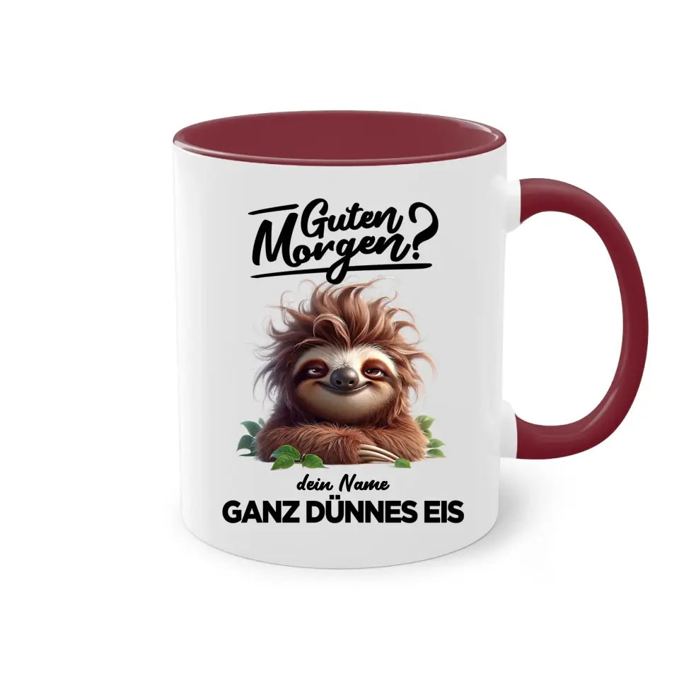 Guten Morgen - Ganz dünnes Eis - Tasse - personalisierbare Tasse mit Name - Faultier, Einhorn, Pinguin, Bär