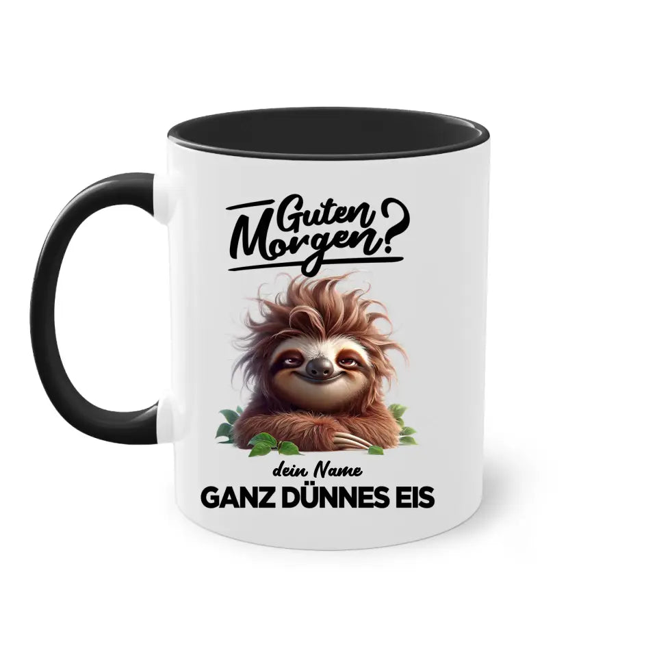 Guten Morgen - Ganz dünnes Eis - Tasse - personalisierbare Tasse mit Name - Faultier, Einhorn, Pinguin, Bär