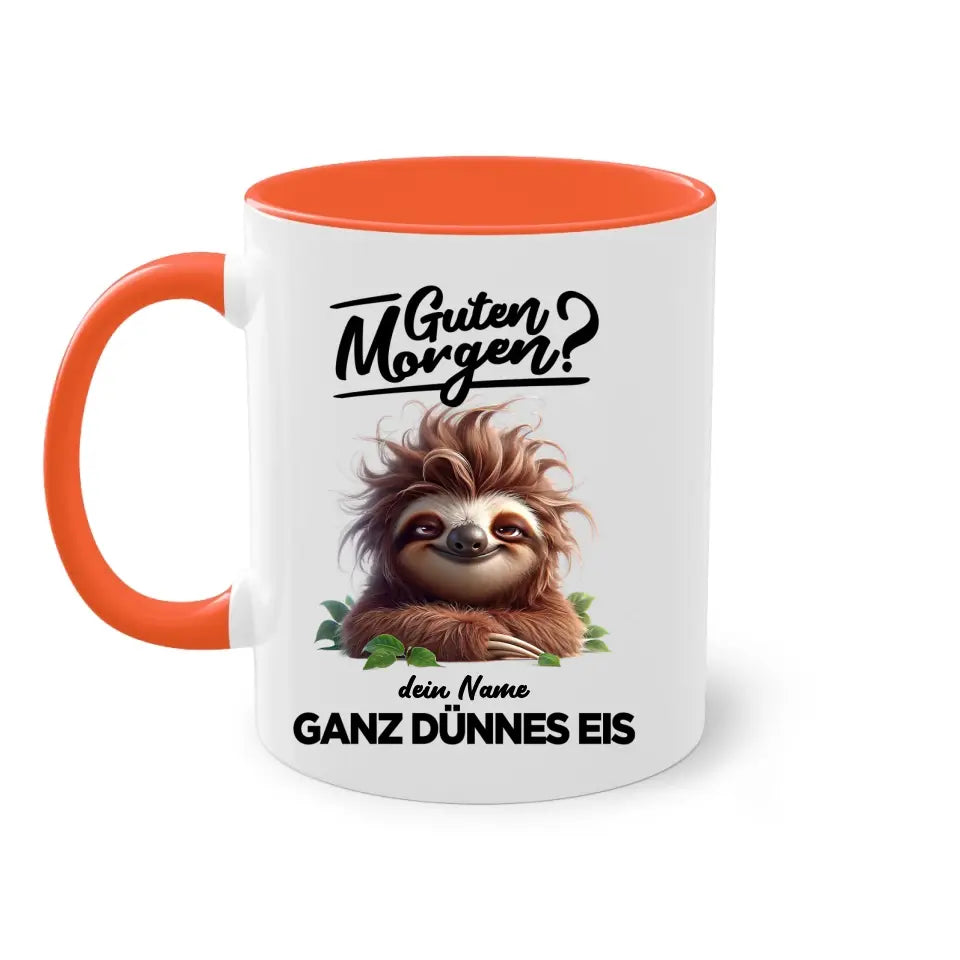 Guten Morgen - Ganz dünnes Eis - Tasse - personalisierbare Tasse mit Name - Faultier, Einhorn, Pinguin, Bär