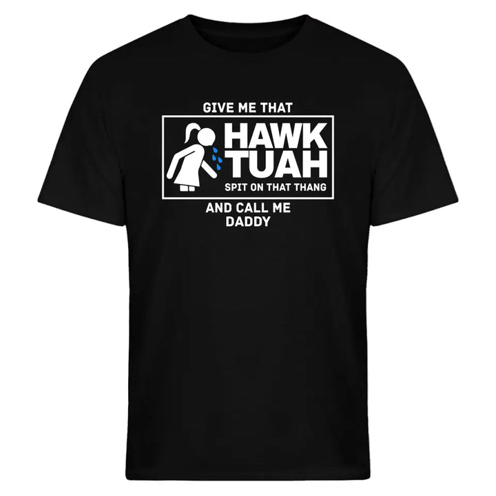 Hawk Tuah T-Shirt