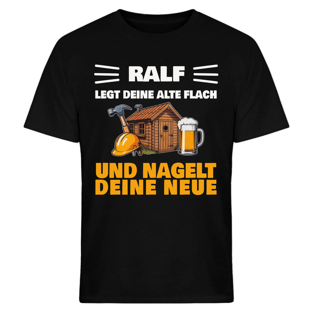 ...legt deine Alte flach und Nagelt deine Neue - personalisierbar mit Name - Malle T-Shirt - Words on Shirts