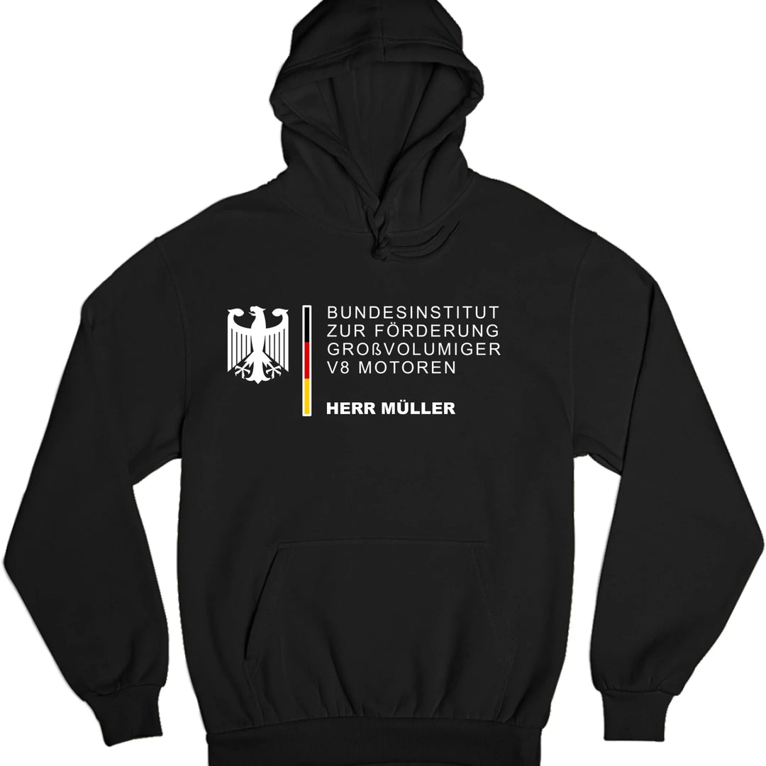 Bundesinstitut zur Förderung großvolumiger V8 Motoren mit Name - T-Shirt, Hoodie, Pullover