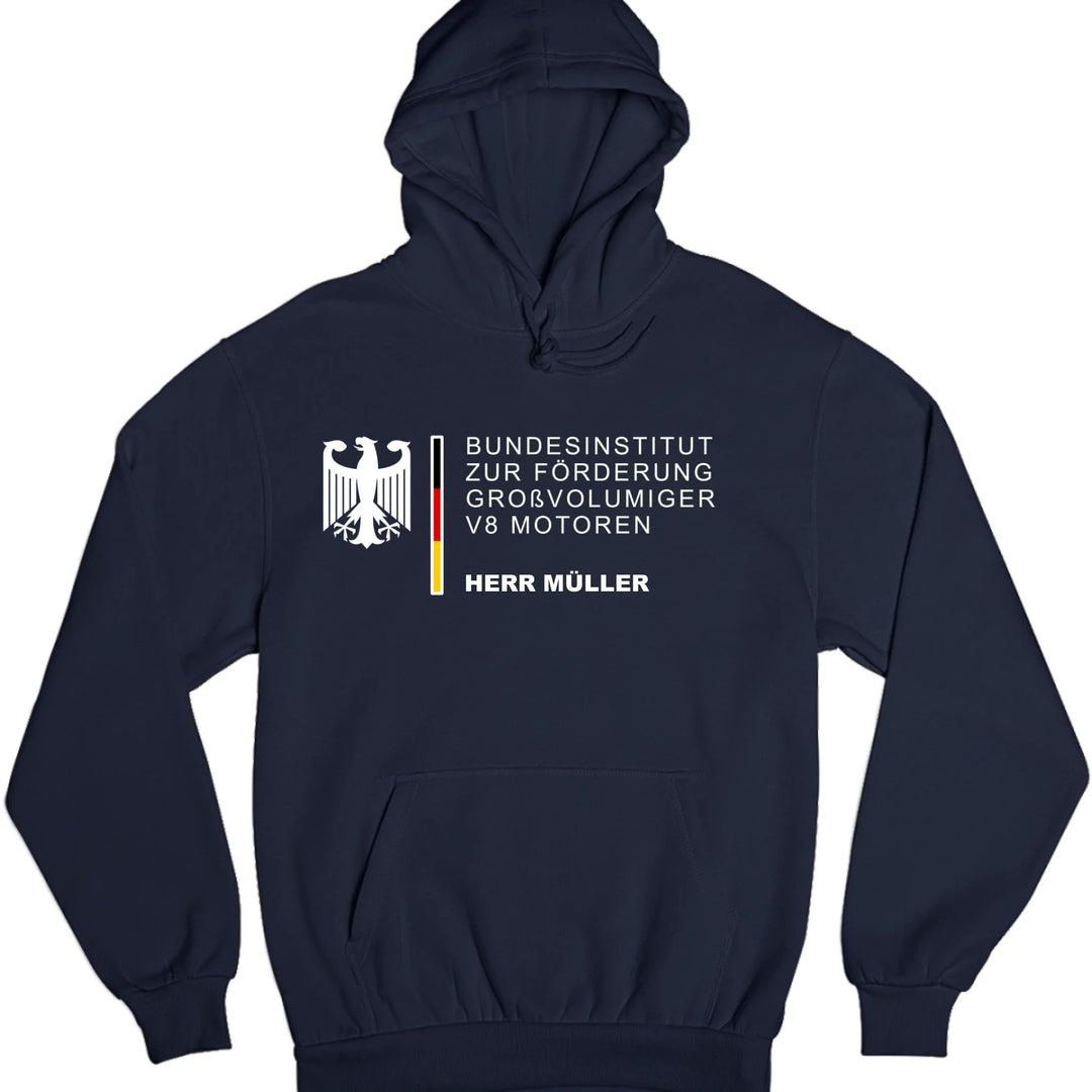 Bundesinstitut zur Förderung großvolumiger V8 Motoren mit Name - T-Shirt, Hoodie, Pullover
