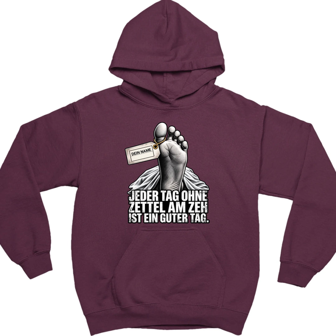Jeder Tag ohne Zettel am Zeh ist ein guter Tag - mit Name personalisiertes T-Shirt &amp; Hoodie