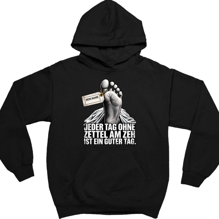 Jeder Tag ohne Zettel am Zeh ist ein guter Tag - mit Name personalisiertes T-Shirt &amp; Hoodie