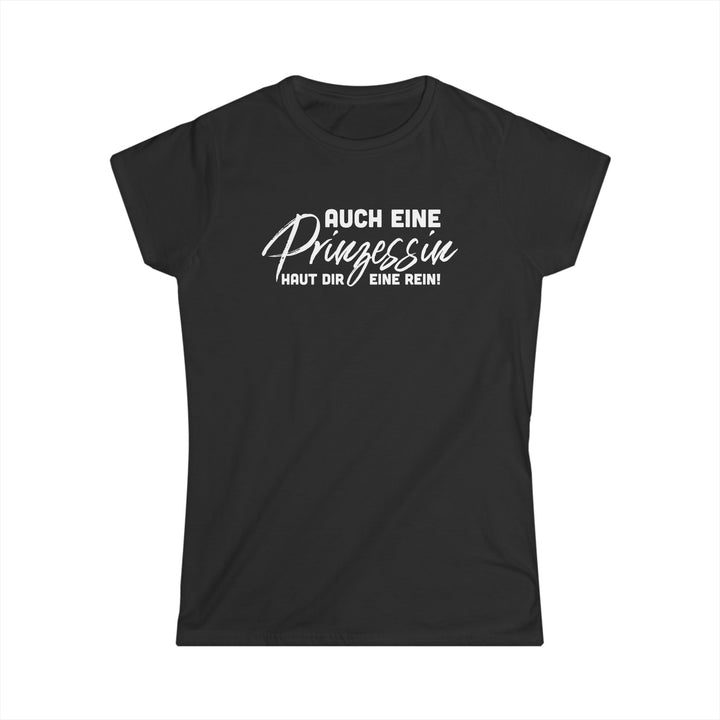 "Auch eine Prinzessin haut dir eine rein!" Damen Statement Shirt