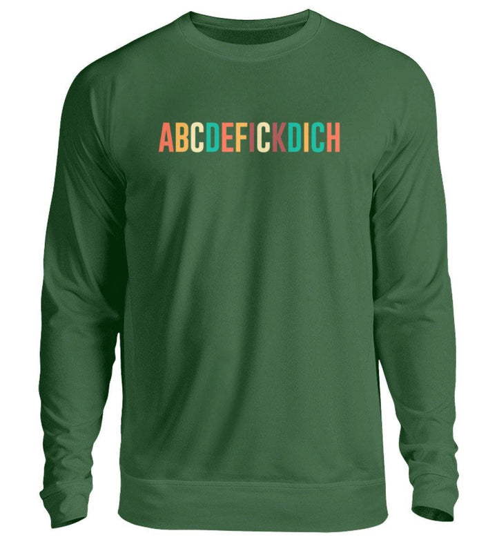 ABCDEFICKDICH - Words on Shirts  - Unisex Pullover - Words on Shirts Sag es mit dem Mittelfinger Shirts Hoodies Sweatshirt Taschen Gymsack Spruch Sprüche Statement