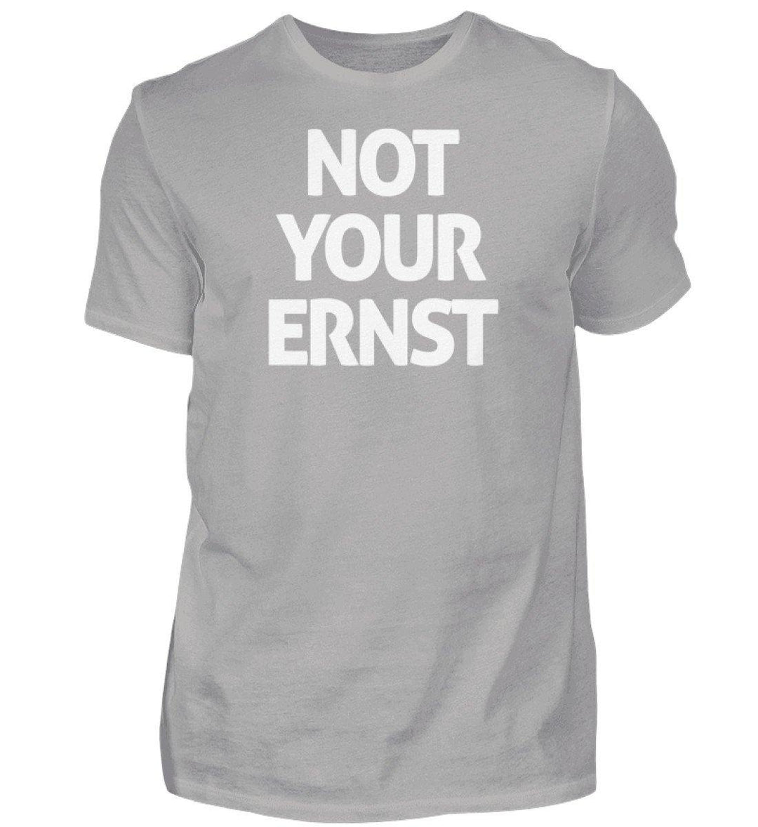 Not Your Ernst - Words on Shirts - PR  - Herren Premiumshirt - Words on Shirts Sag es mit dem Mittelfinger Shirts Hoodies Sweatshirt Taschen Gymsack Spruch Sprüche Statement