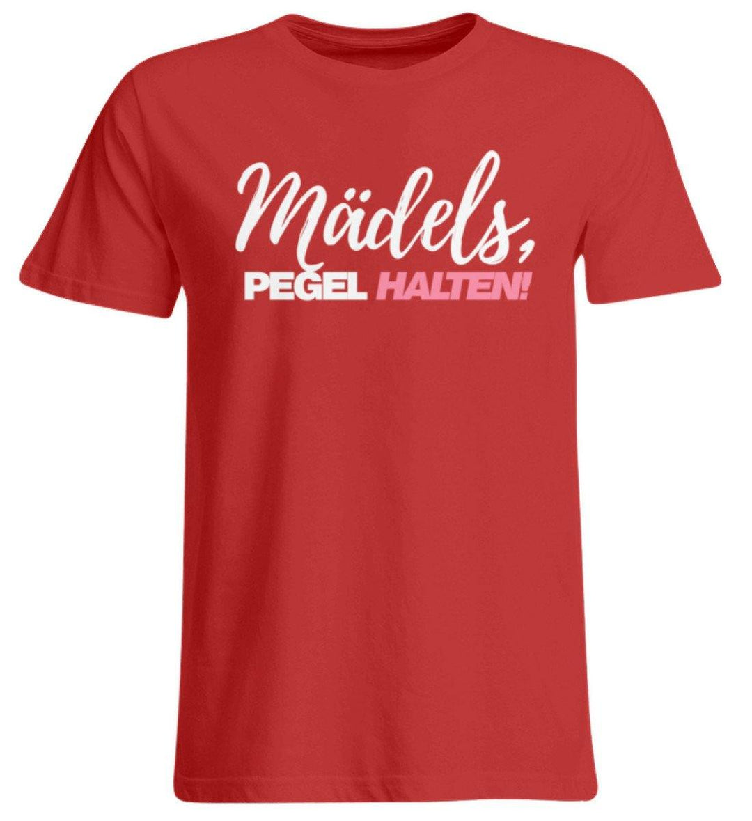 Mädels, Pegel halten - Words on Shirts 2  - Übergrößenshirt - Words on Shirts Sag es mit dem Mittelfinger Shirts Hoodies Sweatshirt Taschen Gymsack Spruch Sprüche Statement