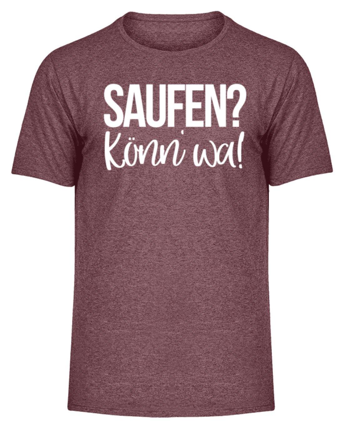 Saufen? Könn' wa!  - Herren Melange Shirt