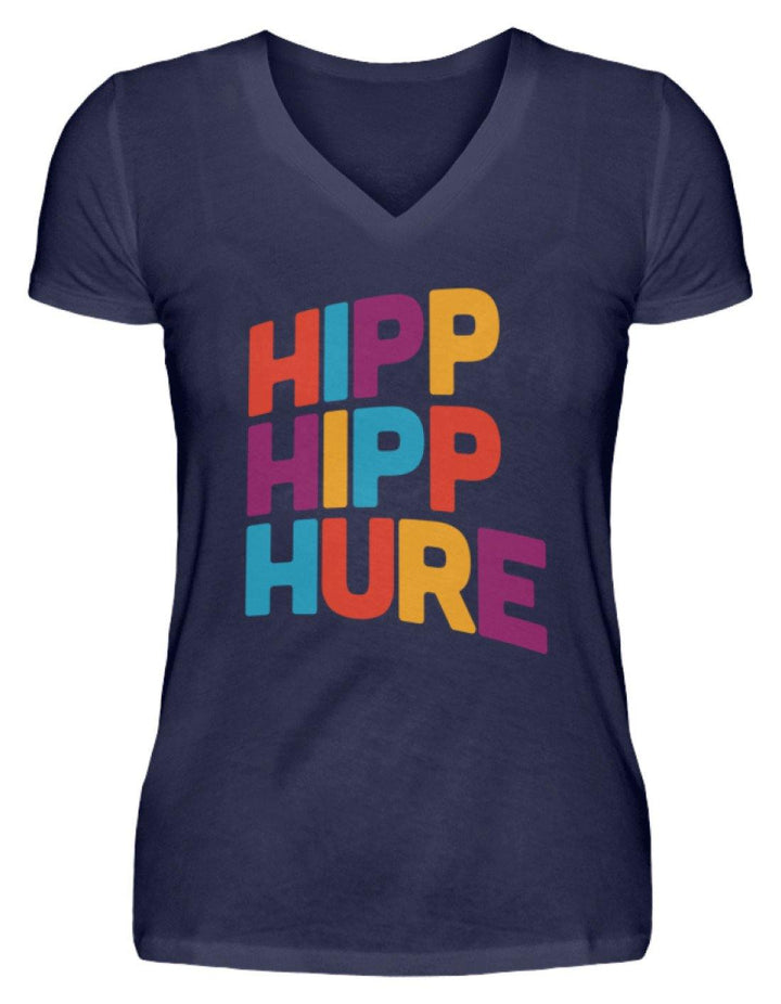 Hipp Hipp Hure- Words on Shirts  - V-Neck Damenshirt - Words on Shirts Sag es mit dem Mittelfinger Shirts Hoodies Sweatshirt Taschen Gymsack Spruch Sprüche Statement