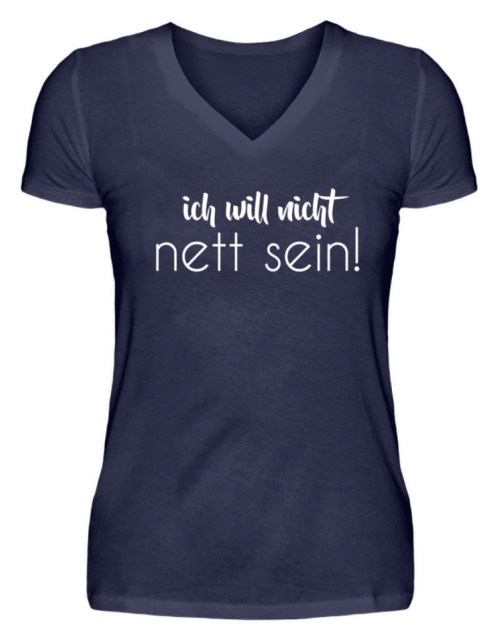 ich will nicht nett sein  - V-Neck Damenshirt - Words on Shirts