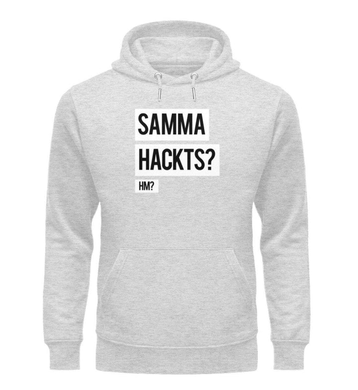 Samma Hackts? Hm?- Words on Shirts - PR  - Unisex Organic Hoodie - Words on Shirts Sag es mit dem Mittelfinger Shirts Hoodies Sweatshirt Taschen Gymsack Spruch Sprüche Statement