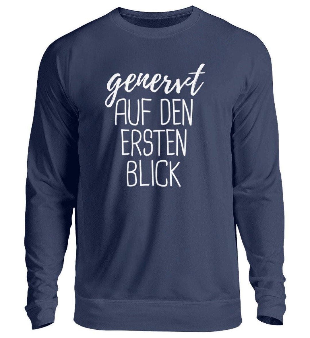 Genervt ersten Blick - Words on Shirts  - Unisex Pullover - Words on Shirts Sag es mit dem Mittelfinger Shirts Hoodies Sweatshirt Taschen Gymsack Spruch Sprüche Statement