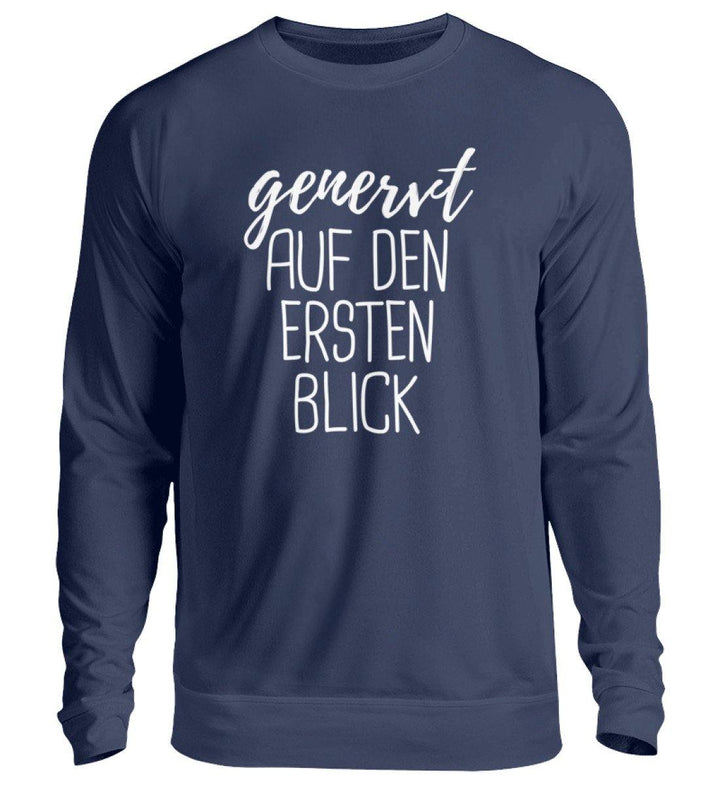 Genervt ersten Blick - Words on Shirts  - Unisex Pullover - Words on Shirts Sag es mit dem Mittelfinger Shirts Hoodies Sweatshirt Taschen Gymsack Spruch Sprüche Statement