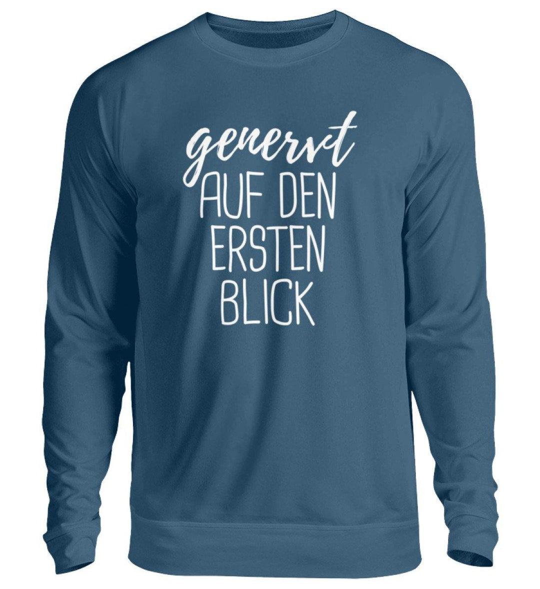 Genervt ersten Blick - Words on Shirts  - Unisex Pullover - Words on Shirts Sag es mit dem Mittelfinger Shirts Hoodies Sweatshirt Taschen Gymsack Spruch Sprüche Statement