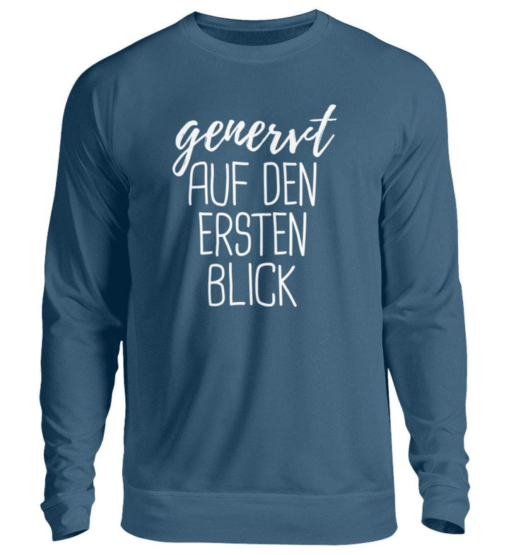 Genervt ersten Blick - Words on Shirts  - Unisex Pullover - Words on Shirts Sag es mit dem Mittelfinger Shirts Hoodies Sweatshirt Taschen Gymsack Spruch Sprüche Statement