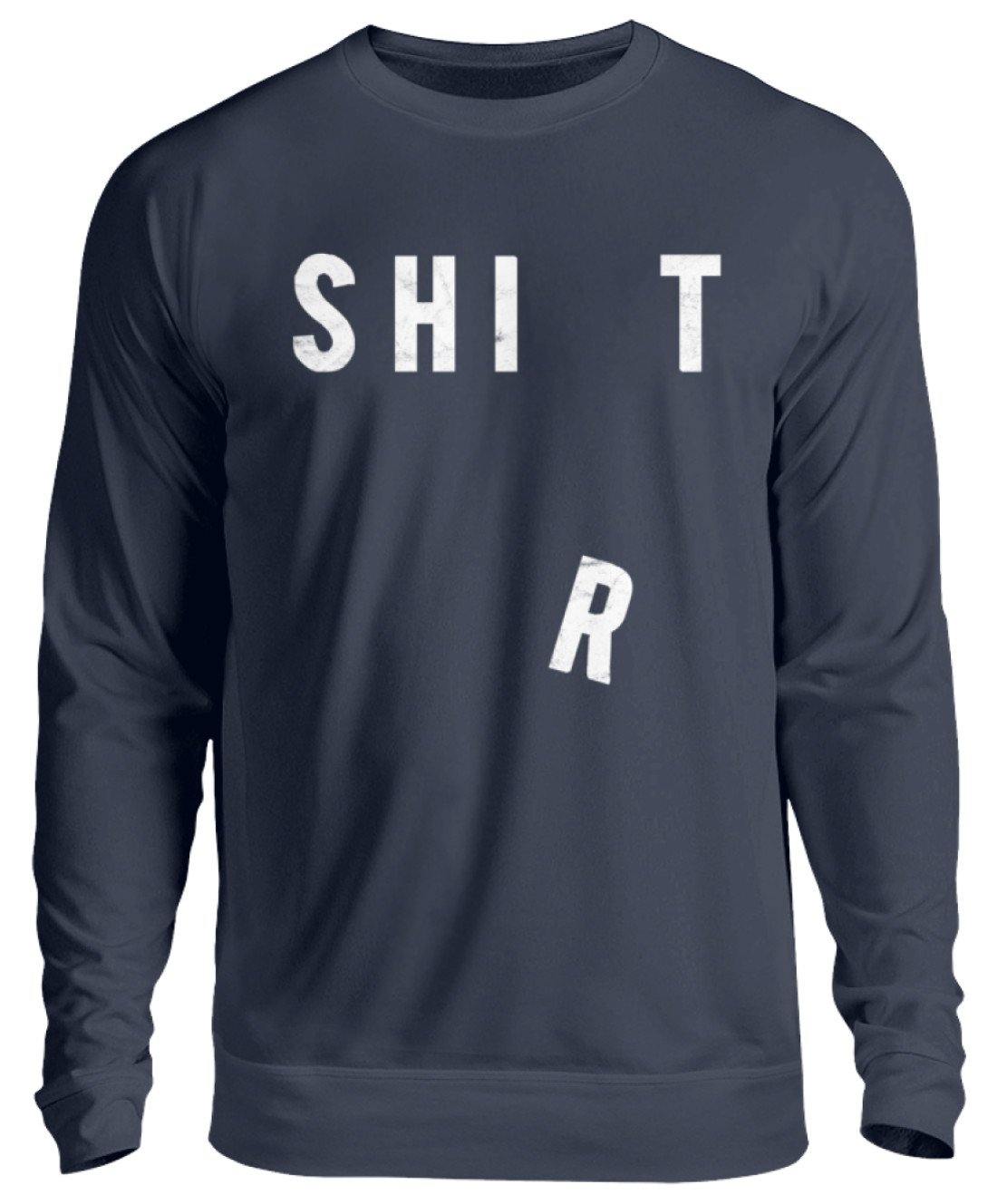 Sh*t Shirt   - Unisex Pullover