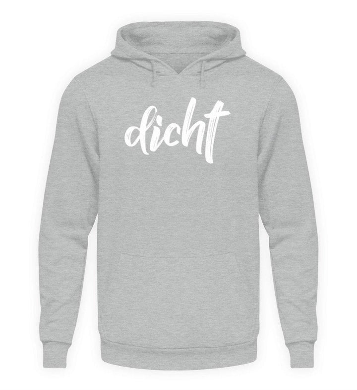 dicht Shirt  - Unisex Kapuzenpullover Hoodie - Words on Shirts Sag es mit dem Mittelfinger Shirts Hoodies Sweatshirt Taschen Gymsack Spruch Sprüche Statement