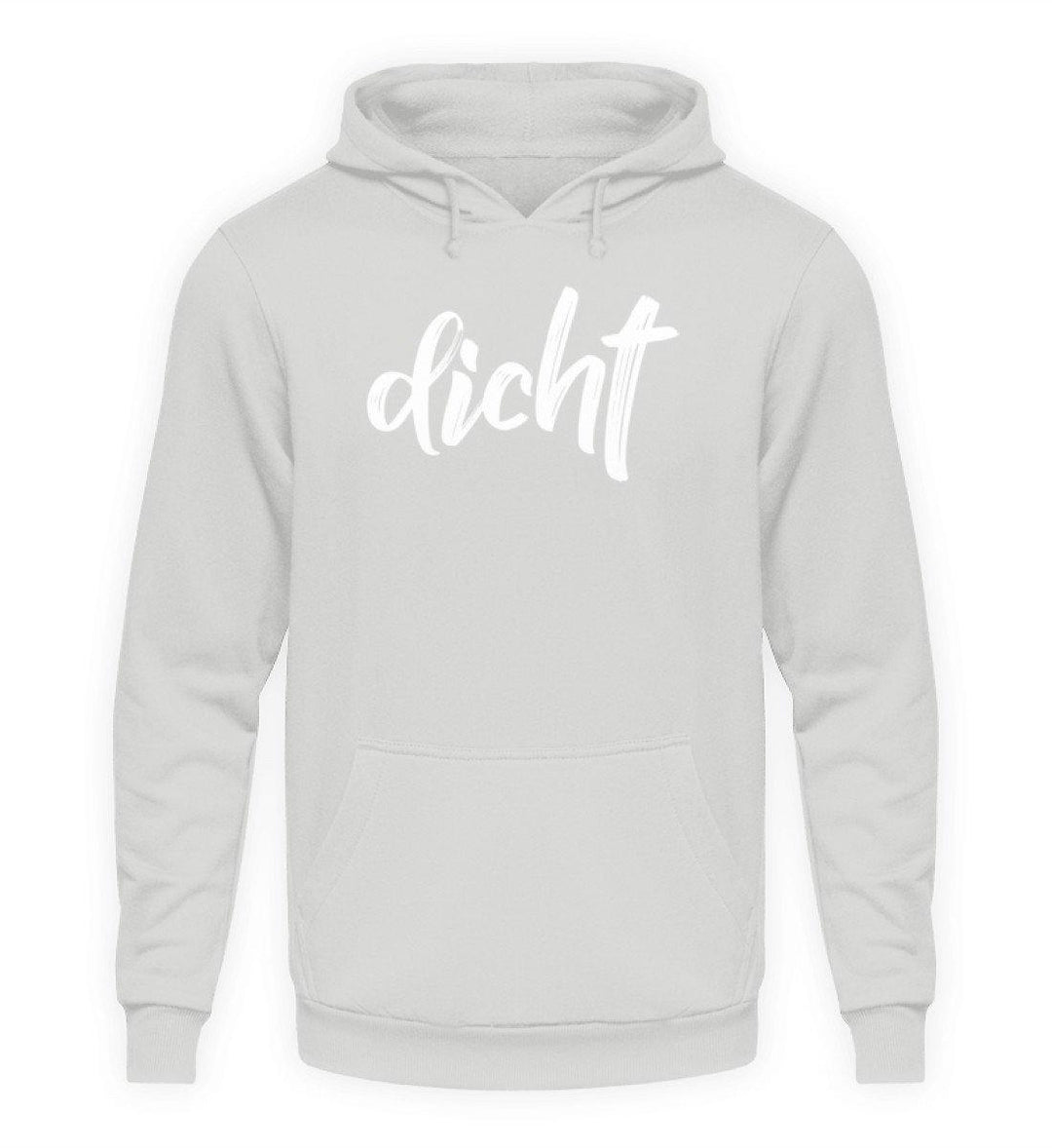 dicht Shirt  - Unisex Kapuzenpullover Hoodie - Words on Shirts Sag es mit dem Mittelfinger Shirts Hoodies Sweatshirt Taschen Gymsack Spruch Sprüche Statement