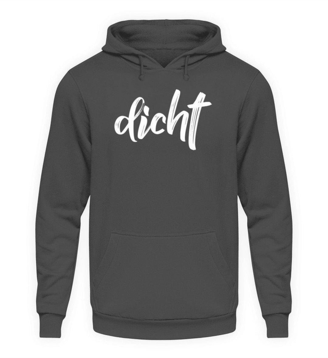 dicht Shirt  - Unisex Kapuzenpullover Hoodie - Words on Shirts Sag es mit dem Mittelfinger Shirts Hoodies Sweatshirt Taschen Gymsack Spruch Sprüche Statement