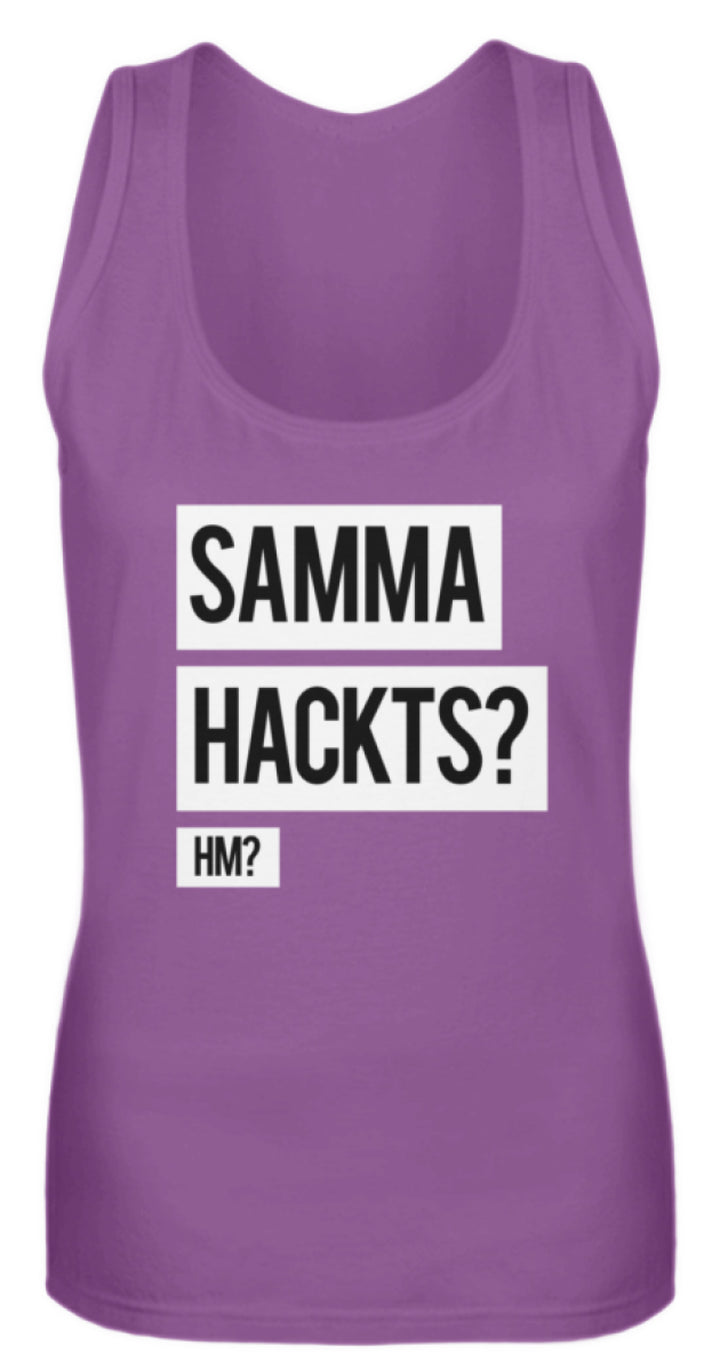 Samma Hackts? Hm?  - Frauen Tanktop - Words on Shirts