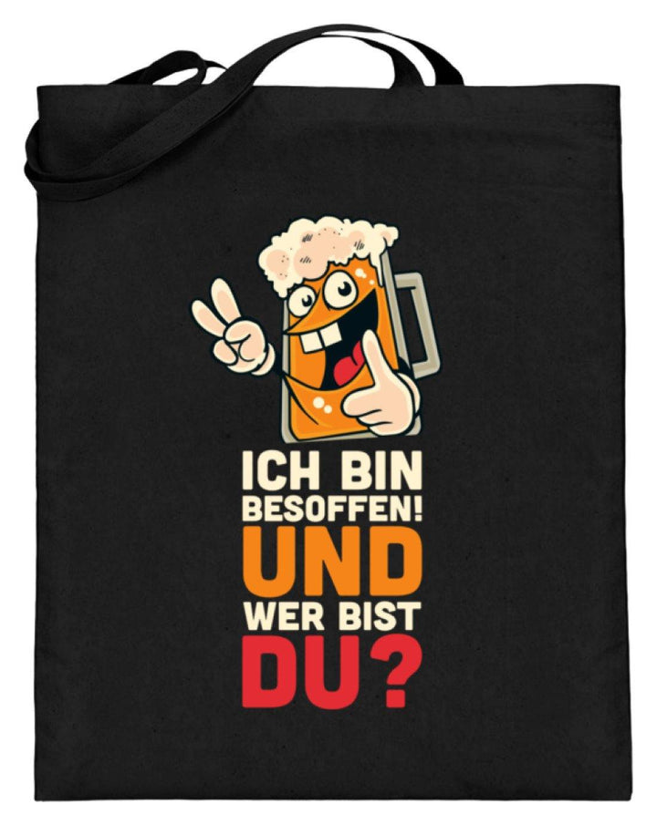 Ich bin Besoffen! Wer bist Du? - WOS  - Jutebeutel (mit langen Henkeln) - Words on Shirts Sag es mit dem Mittelfinger Shirts Hoodies Sweatshirt Taschen Gymsack Spruch Sprüche Statement