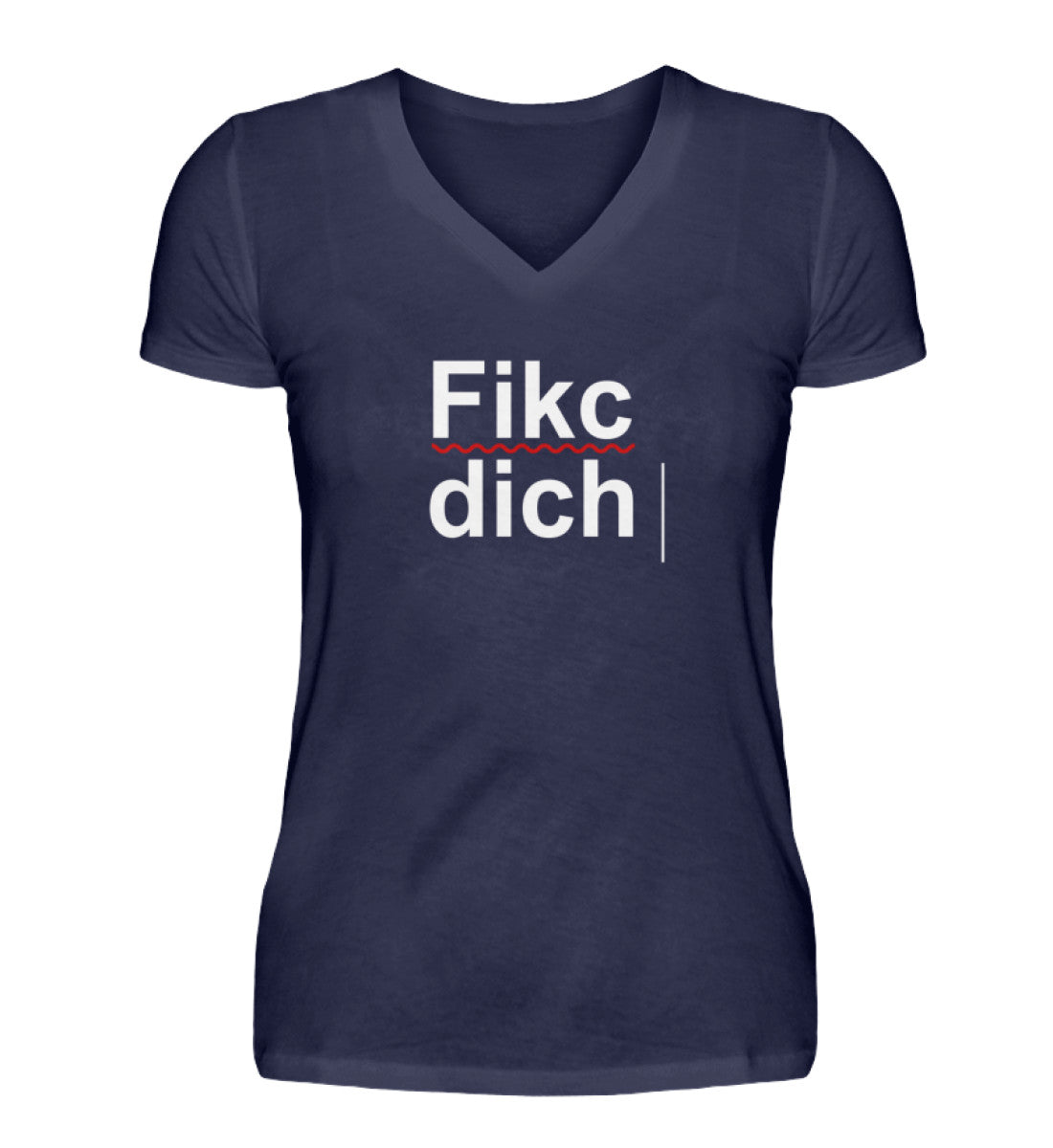 Fikc dich   - V-Neck Damenshirt