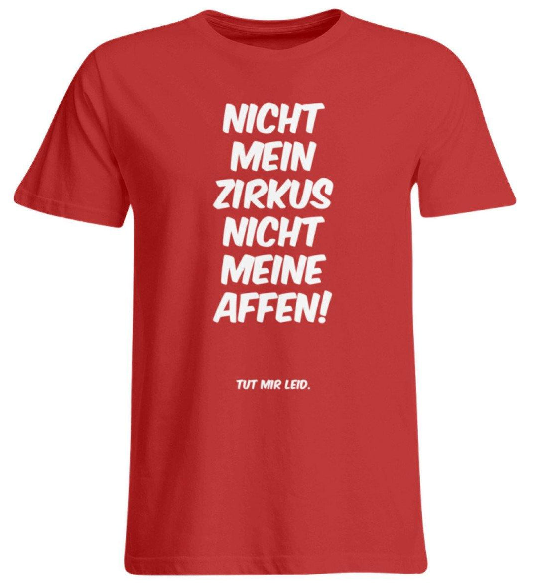 Nicht mein Zirkus - Words on Shirts  - Übergrößenshirt - Words on Shirts Sag es mit dem Mittelfinger Shirts Hoodies Sweatshirt Taschen Gymsack Spruch Sprüche Statement