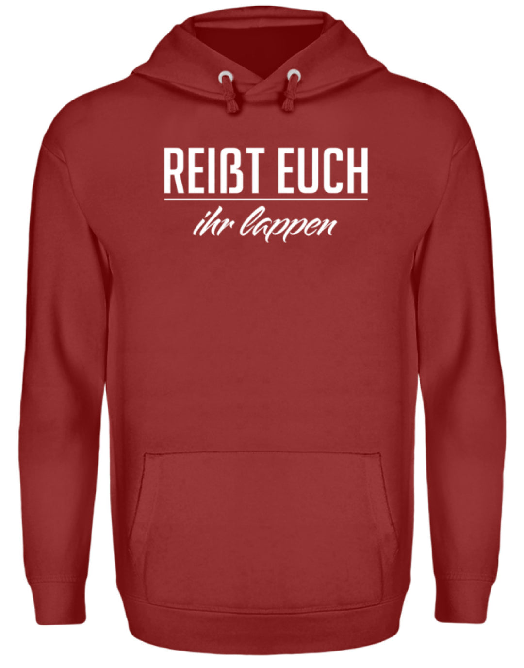 Reißt Euch Ihr Lappen  - Unisex Kapuzenpullover Hoodie - Words on Shirts