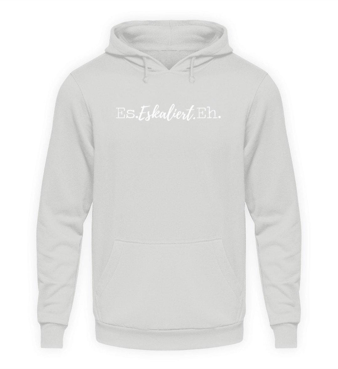 Es Eskaliert Eh - Words on Shirts (4)  - Unisex Kapuzenpullover Hoodie - Words on Shirts Sag es mit dem Mittelfinger Shirts Hoodies Sweatshirt Taschen Gymsack Spruch Sprüche Statement