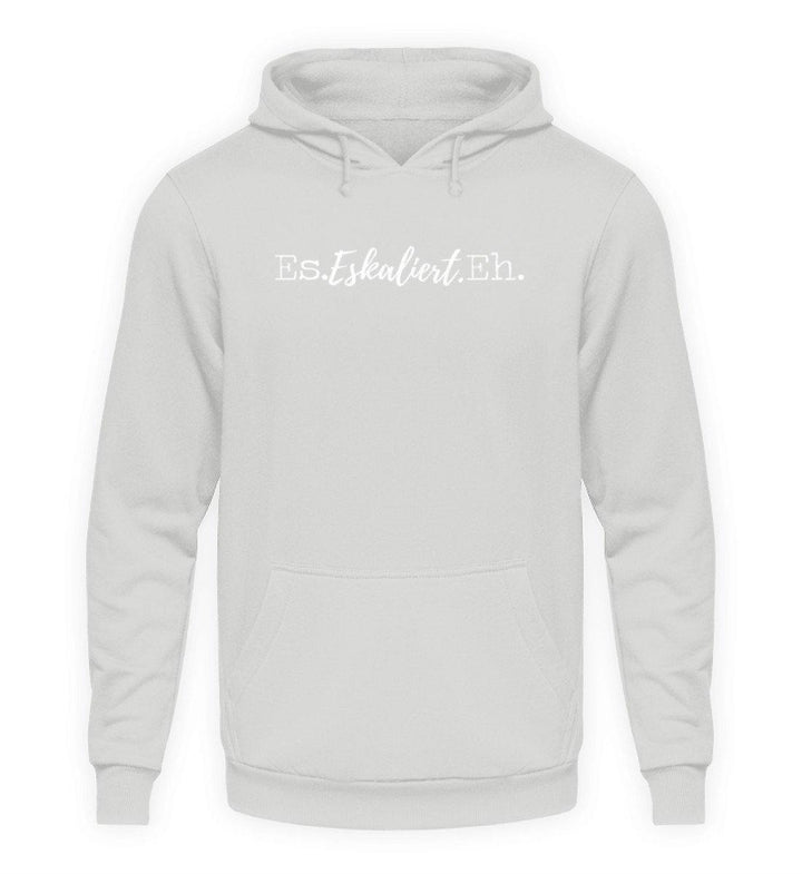 Es Eskaliert Eh - Words on Shirts (4)  - Unisex Kapuzenpullover Hoodie - Words on Shirts Sag es mit dem Mittelfinger Shirts Hoodies Sweatshirt Taschen Gymsack Spruch Sprüche Statement