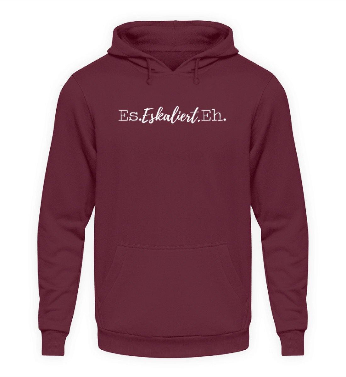 Es Eskaliert Eh - Words on Shirts (4)  - Unisex Kapuzenpullover Hoodie