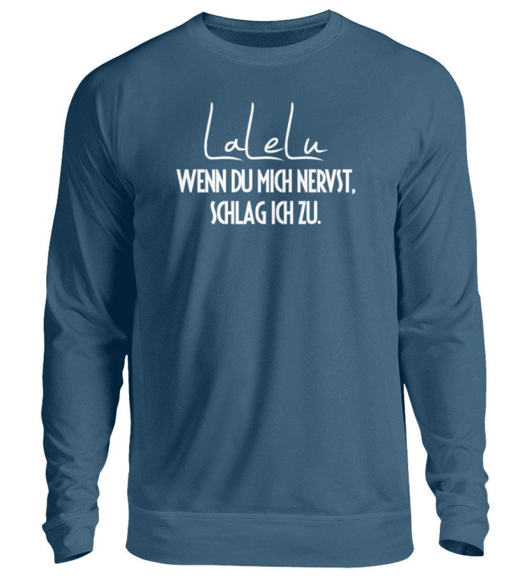 LaLeLu - Schlag ich zu - Words on Shirts  - Unisex Pullover - Words on Shirts Sag es mit dem Mittelfinger Shirts Hoodies Sweatshirt Taschen Gymsack Spruch Sprüche Statement
