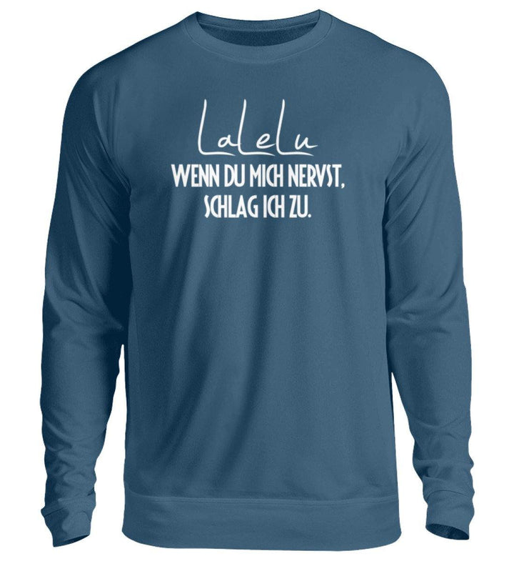 LaLeLu - Schlag ich zu - Words on Shirts  - Unisex Pullover - Words on Shirts Sag es mit dem Mittelfinger Shirts Hoodies Sweatshirt Taschen Gymsack Spruch Sprüche Statement