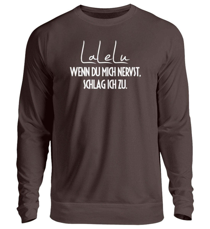 LaLeLu - Schlag ich zu - Words on Shirts  - Unisex Pullover - Words on Shirts Sag es mit dem Mittelfinger Shirts Hoodies Sweatshirt Taschen Gymsack Spruch Sprüche Statement