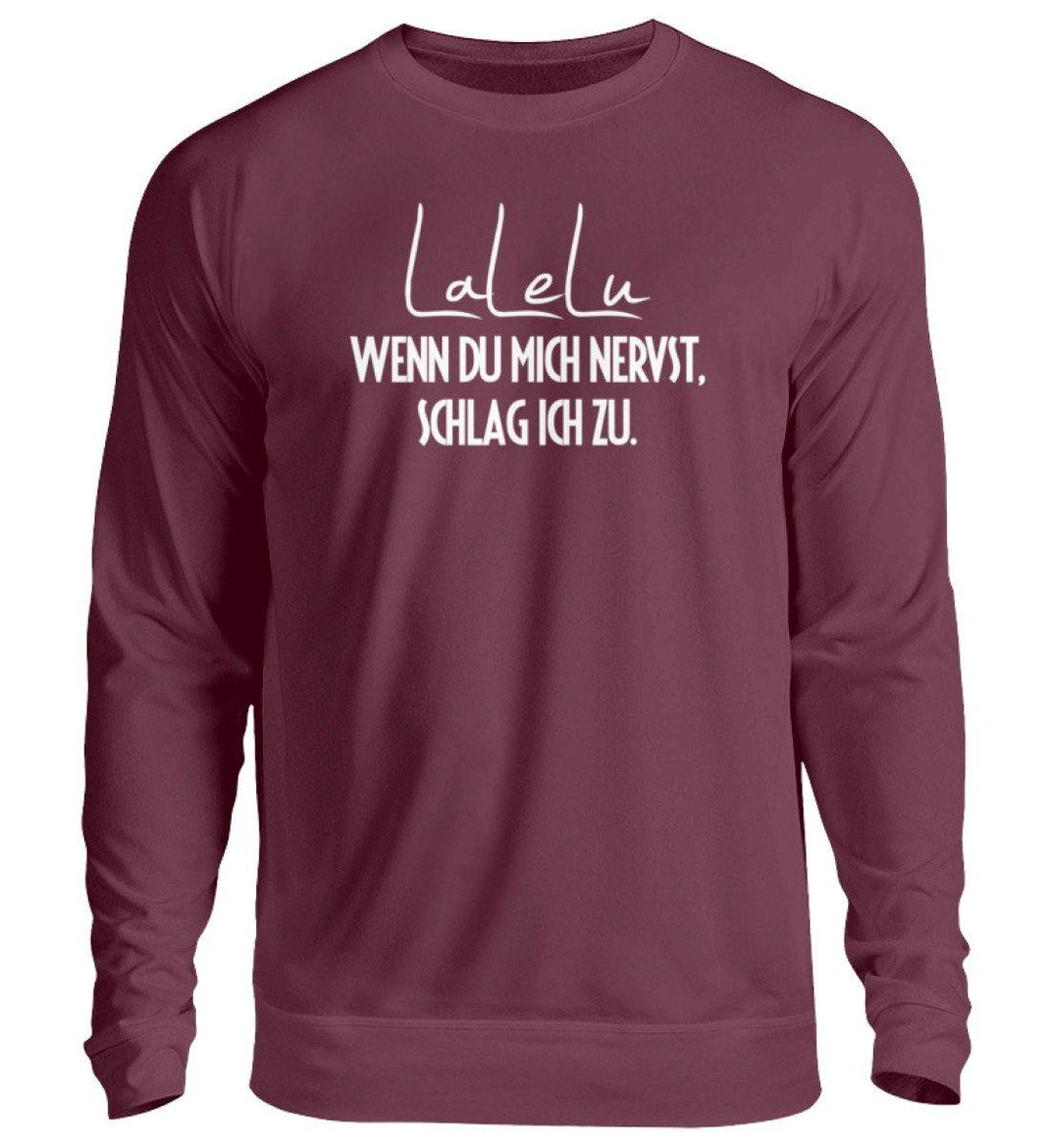 LaLeLu - Schlag ich zu - Words on Shirts  - Unisex Pullover - Words on Shirts Sag es mit dem Mittelfinger Shirts Hoodies Sweatshirt Taschen Gymsack Spruch Sprüche Statement