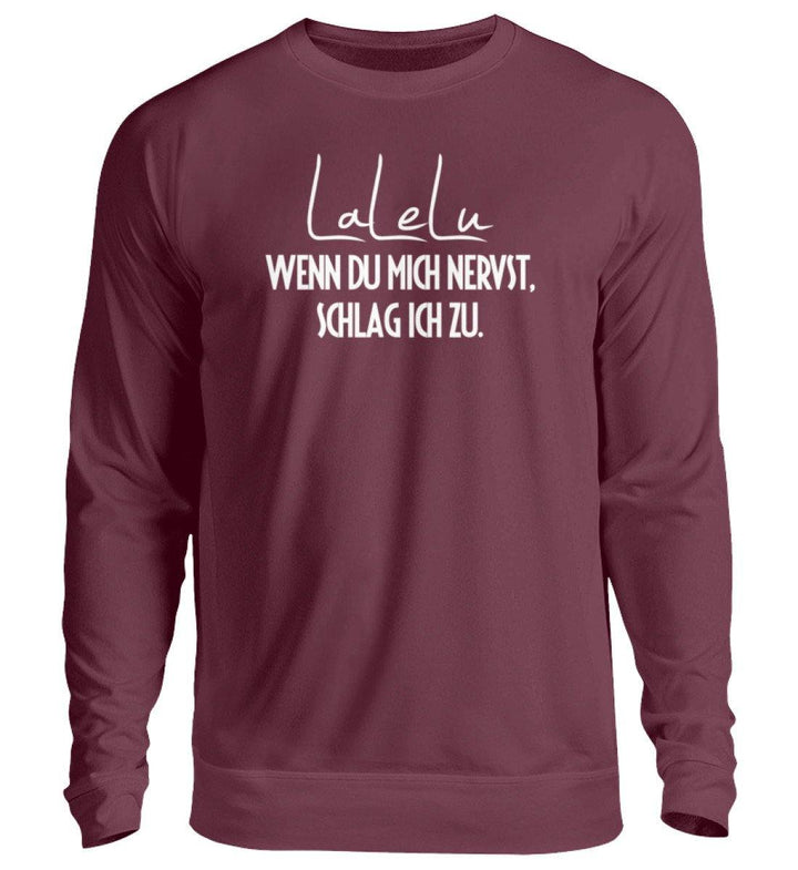 LaLeLu - Schlag ich zu - Words on Shirts  - Unisex Pullover - Words on Shirts Sag es mit dem Mittelfinger Shirts Hoodies Sweatshirt Taschen Gymsack Spruch Sprüche Statement