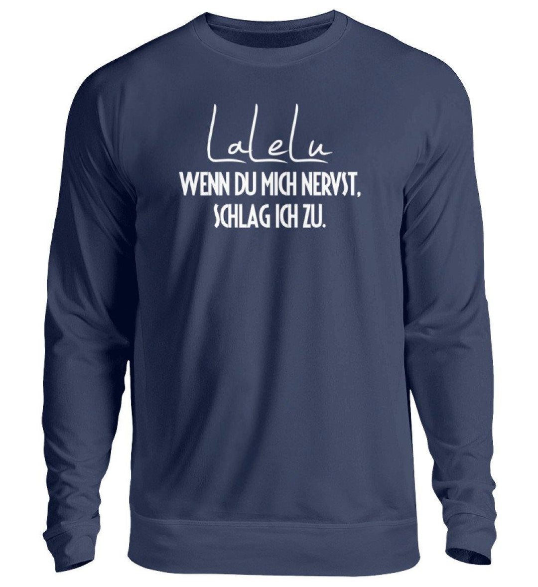 LaLeLu - Schlag ich zu - Words on Shirts  - Unisex Pullover - Words on Shirts Sag es mit dem Mittelfinger Shirts Hoodies Sweatshirt Taschen Gymsack Spruch Sprüche Statement