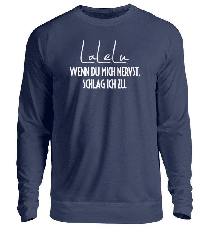 LaLeLu - Schlag ich zu - Words on Shirts  - Unisex Pullover - Words on Shirts Sag es mit dem Mittelfinger Shirts Hoodies Sweatshirt Taschen Gymsack Spruch Sprüche Statement