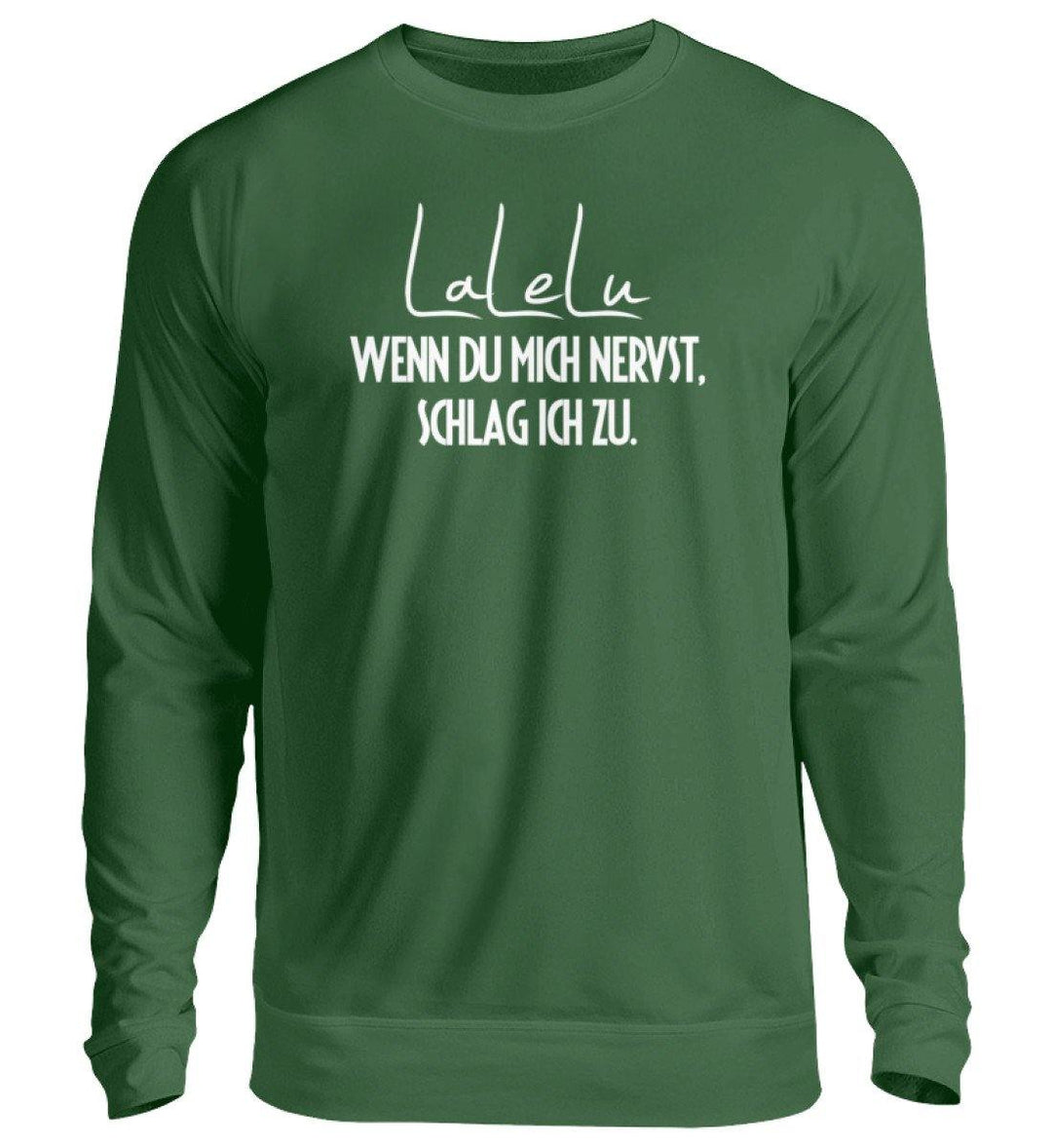 LaLeLu - Schlag ich zu - Words on Shirts  - Unisex Pullover - Words on Shirts Sag es mit dem Mittelfinger Shirts Hoodies Sweatshirt Taschen Gymsack Spruch Sprüche Statement