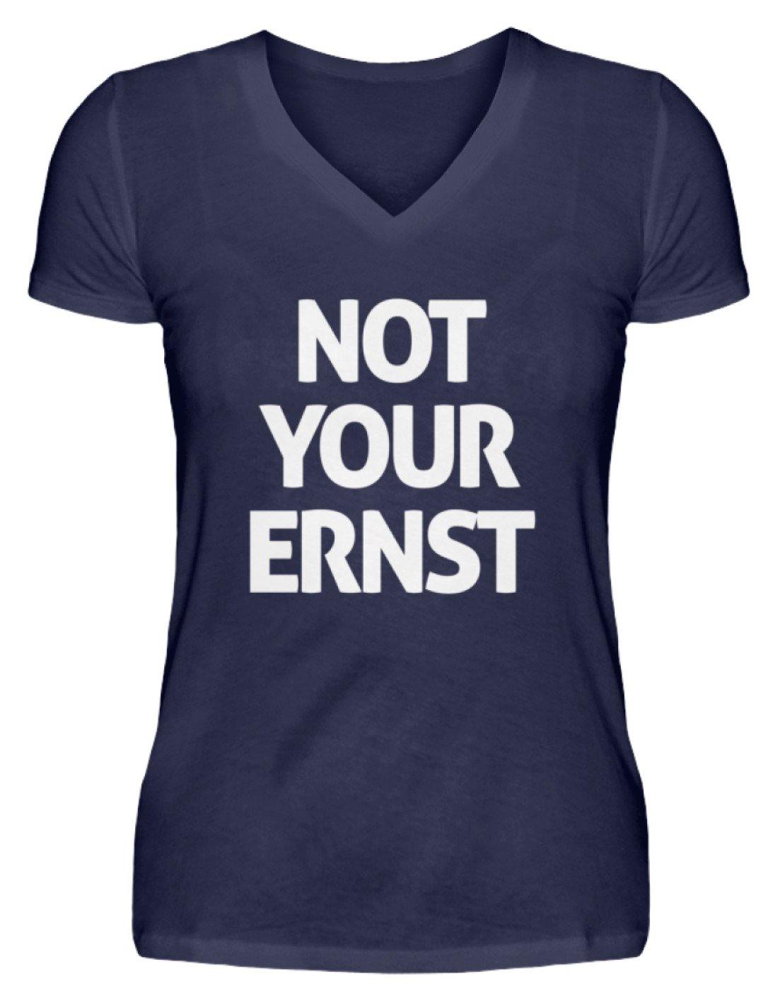 Not Your Ernst - Words on Shirt  - V-Neck Damenshirt