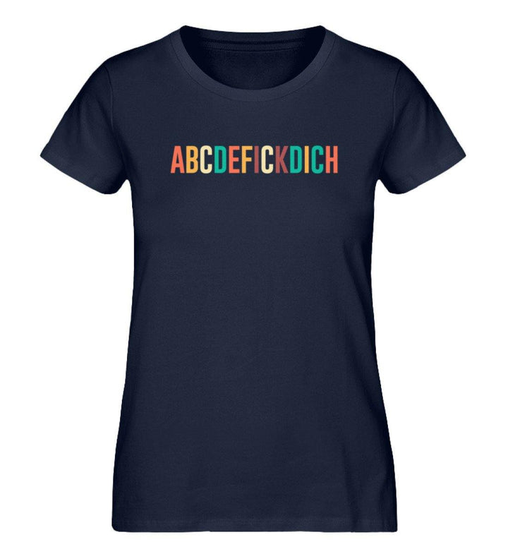 ABCDEFICKDICH - Words on Shirts - PR  - Damen Premium Organic Shirt - Words on Shirts Sag es mit dem Mittelfinger Shirts Hoodies Sweatshirt Taschen Gymsack Spruch Sprüche Statement