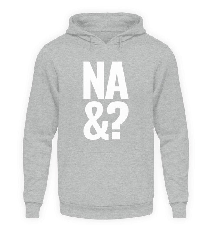 Na & - Words on Shirts  - Unisex Kapuzenpullover Hoodie - Words on Shirts Sag es mit dem Mittelfinger Shirts Hoodies Sweatshirt Taschen Gymsack Spruch Sprüche Statement