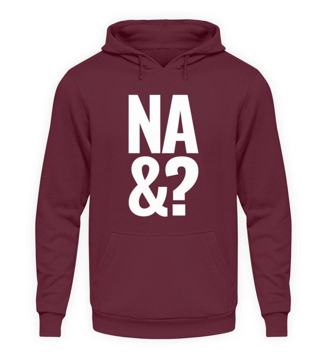 Na & - Words on Shirts  - Unisex Kapuzenpullover Hoodie - Words on Shirts Sag es mit dem Mittelfinger Shirts Hoodies Sweatshirt Taschen Gymsack Spruch Sprüche Statement