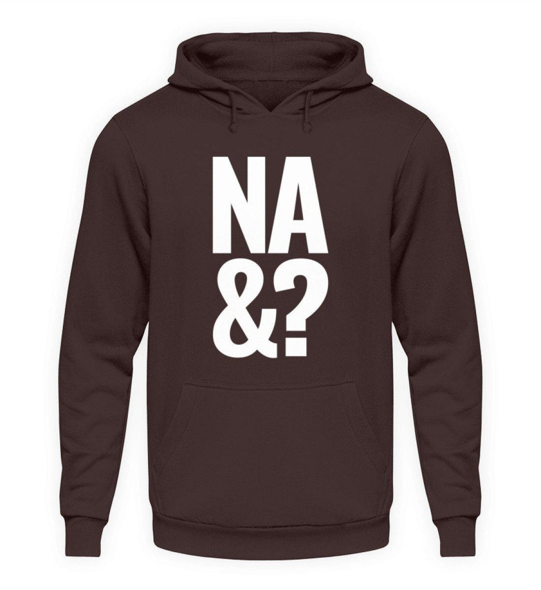 Na & - Words on Shirts  - Unisex Kapuzenpullover Hoodie - Words on Shirts Sag es mit dem Mittelfinger Shirts Hoodies Sweatshirt Taschen Gymsack Spruch Sprüche Statement