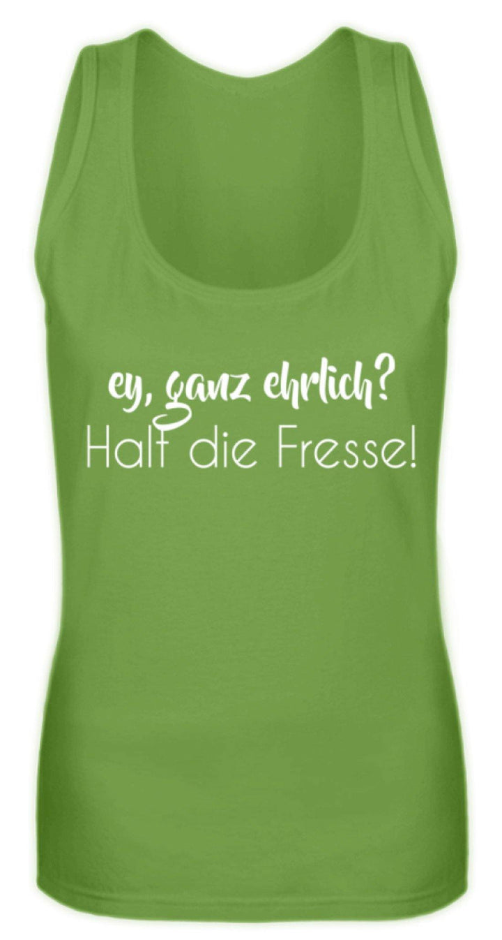 Ey ganz ehrlich? Halt die Fresse!  - Frauen Tanktop - Words on Shirts