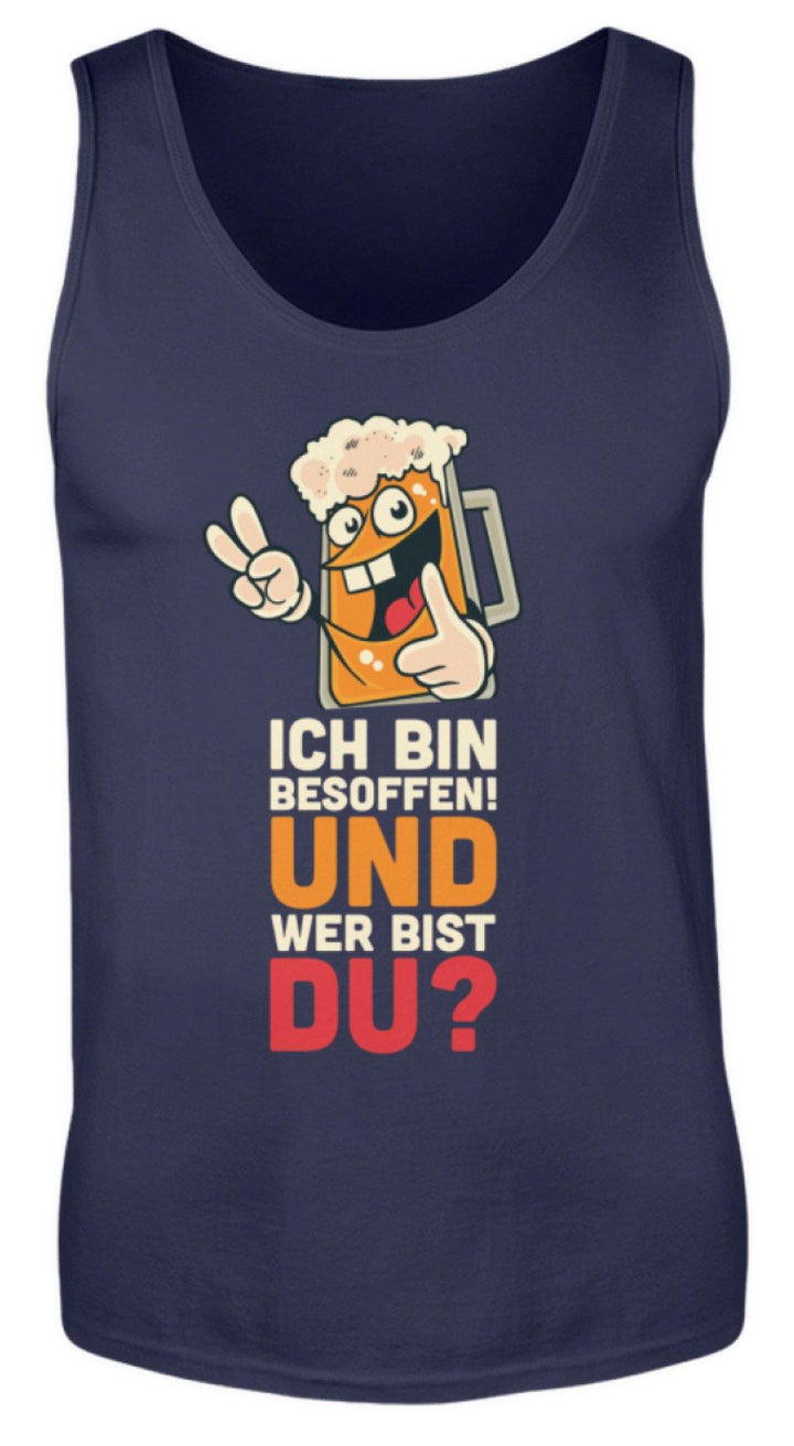 Ich bin Besoffen! Wer bist Du? - WOS  - Herren Tanktop - Words on Shirts Sag es mit dem Mittelfinger Shirts Hoodies Sweatshirt Taschen Gymsack Spruch Sprüche Statement