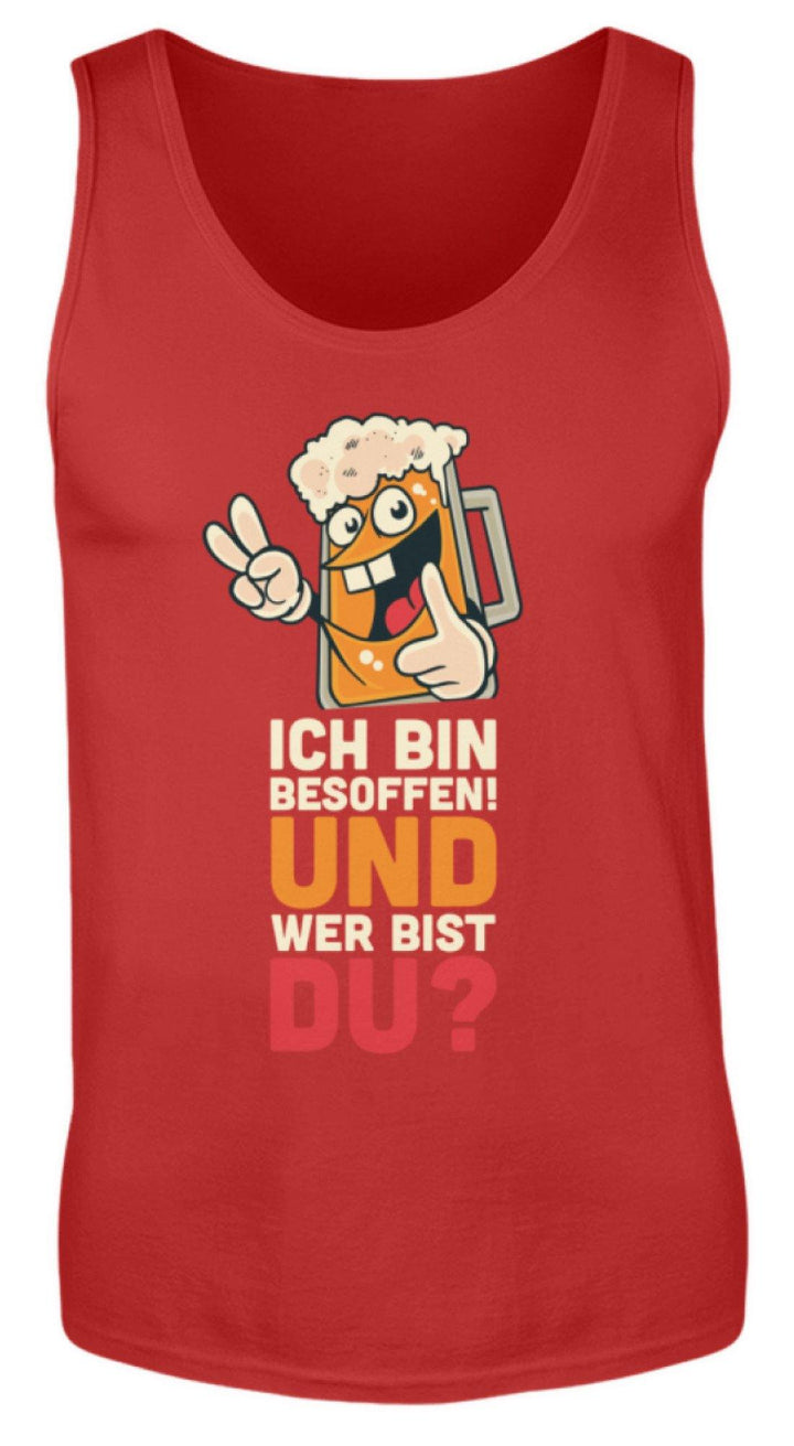 Ich bin Besoffen! Wer bist Du? - WOS  - Herren Tanktop - Words on Shirts Sag es mit dem Mittelfinger Shirts Hoodies Sweatshirt Taschen Gymsack Spruch Sprüche Statement